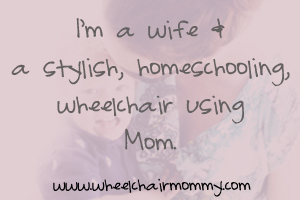 wifewheelchairusingmom